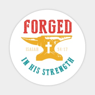 Forged Isaiah 54:17 In His Strength Magnet